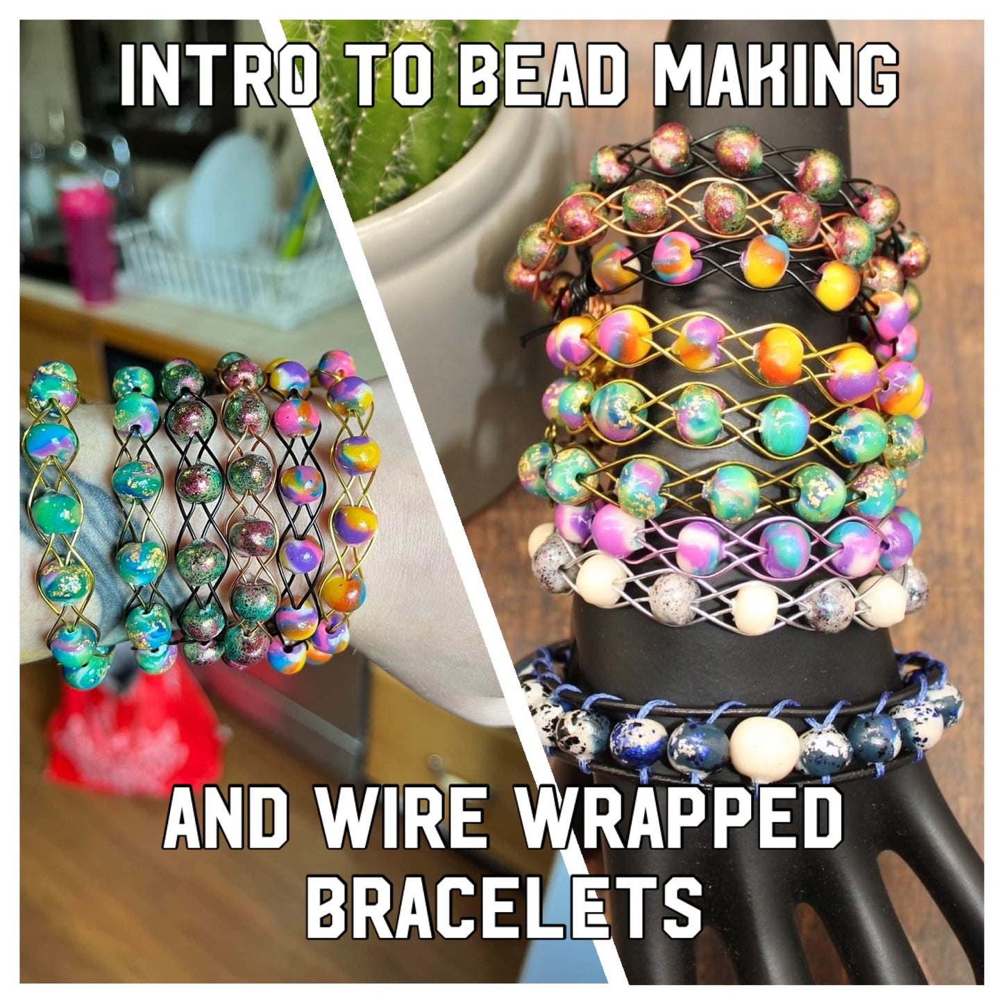 Sept 2022 Class - Intro to Bead Making and Wire Wrapped Bracelets
